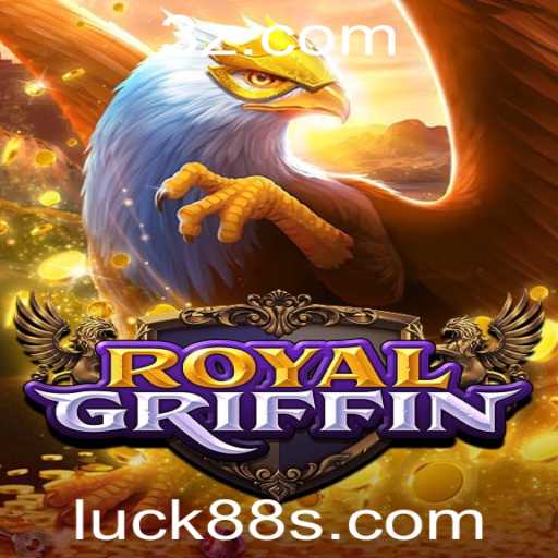 RoyalGriffin: Descubra o Fascinante Mundo do Luck88 Slot
